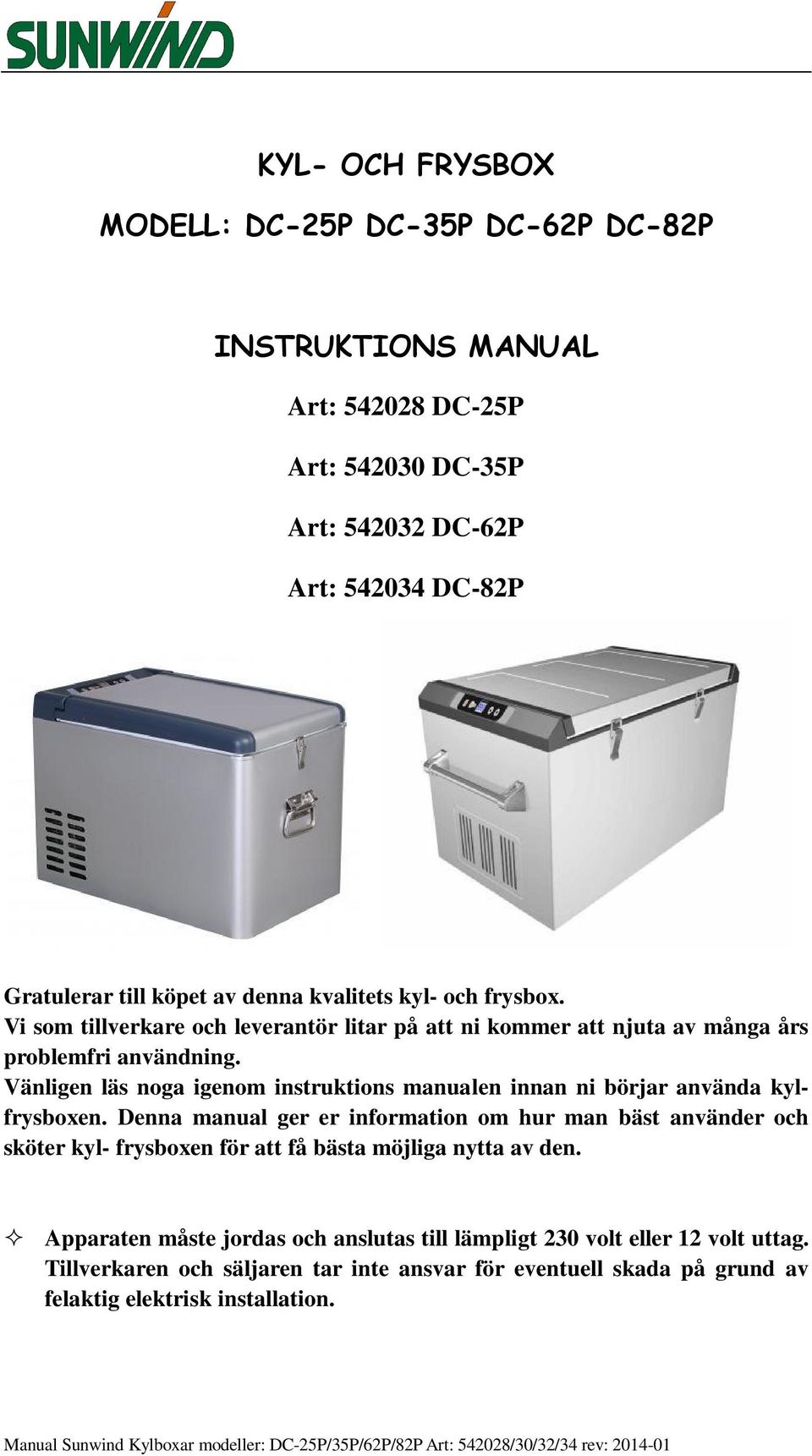 Vänligen läs noga igenom instruktions manualen innan ni börjar använda kylfrysboxen.