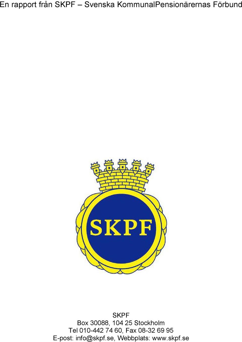 30088, 104 25 Stockholm Tel 010-442 74 60,