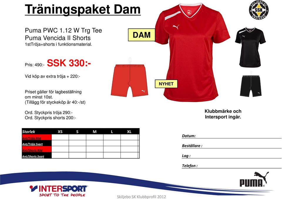 DAM Pris: 490:- SSK 330:- Vid köp av extra tröja + 220:- Ord.