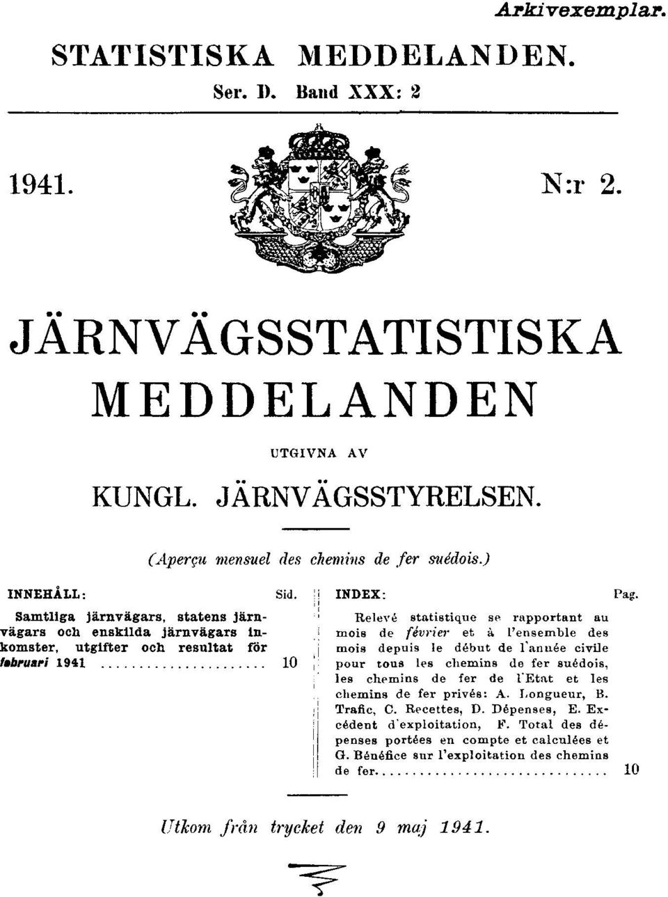 Relevé statistique se rapportant au mois de février et à l'ensemble des mois depuis le début de l'année civile pour tous les chemins de fer suédois, les chemins de fer de l'etat et les