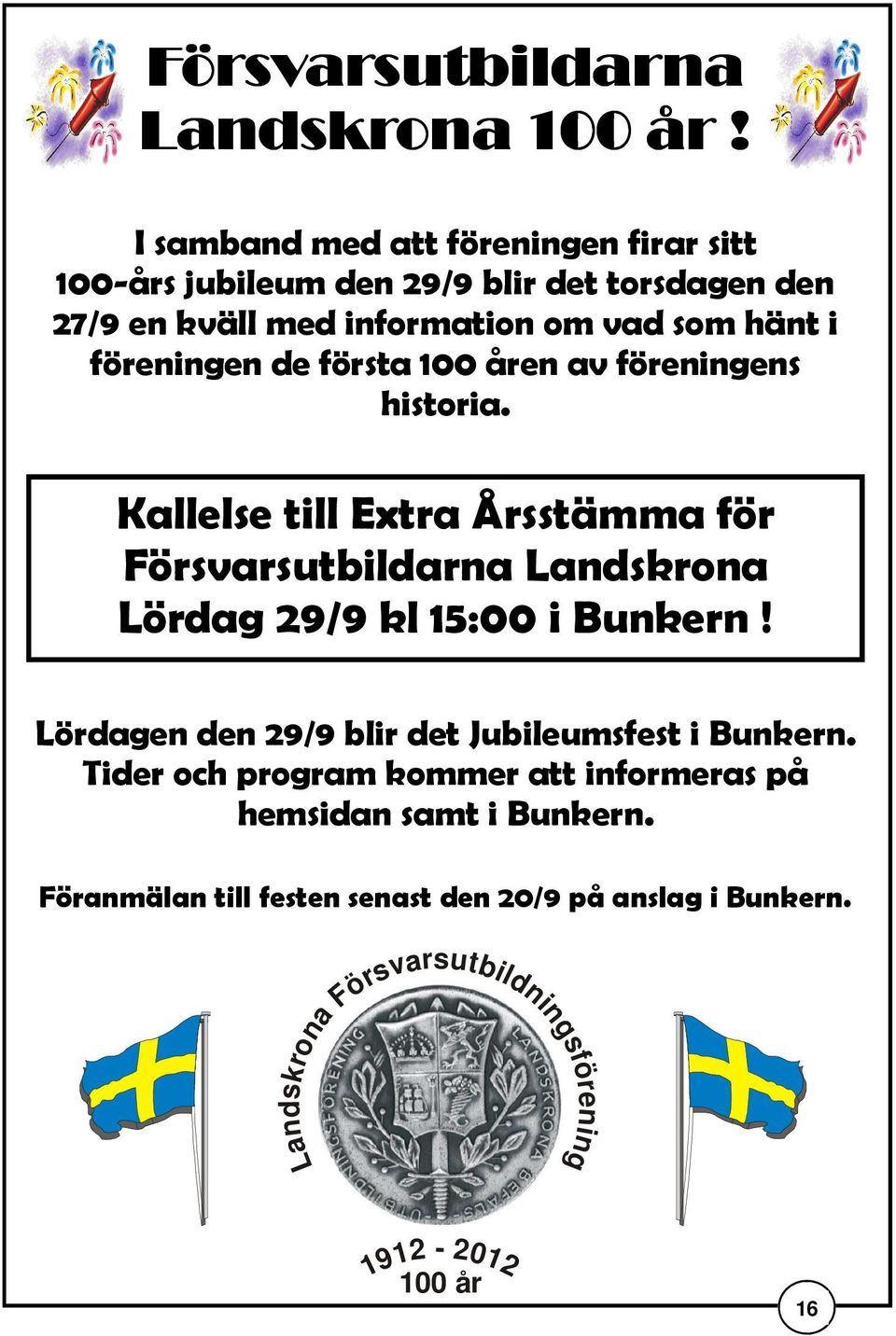 föreningen de första 100 åren av föreningens historia.