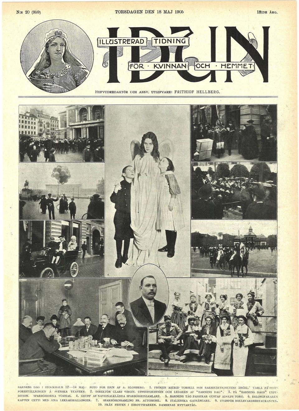 7. 18:DE ARG. SPARBÖSSINSAMLING PR. AUTOMOBIL. 10. FRÅN FESTEN I IDROTTSPARKEN. OCH LEDAREN AF "BARNENS D A G ". ÄNGEL.' 5. BARNENS TÅG PASSERAR GUSTAF ADOLFS TORG.