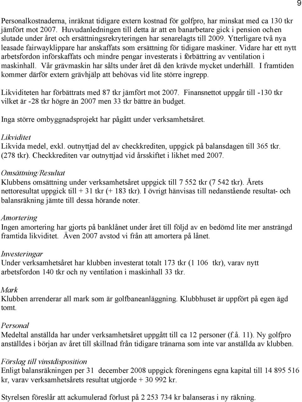 Ytterligare två nya leasade fairwayklippare har anskaffats som ersättning för tidigare maskiner.