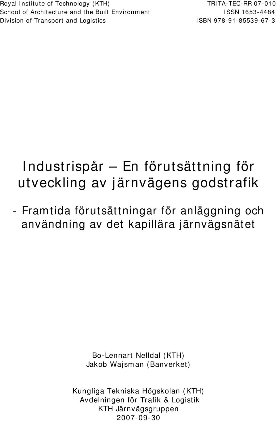 godstrafik - Framtida förutsättningar för anläggning och användning av det kapillära järnvägsnätet Bo-Lennart Nelldal