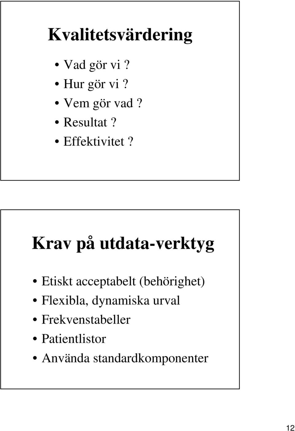 Krav på utdata-verktyg Etiskt acceptabelt (behörighet)