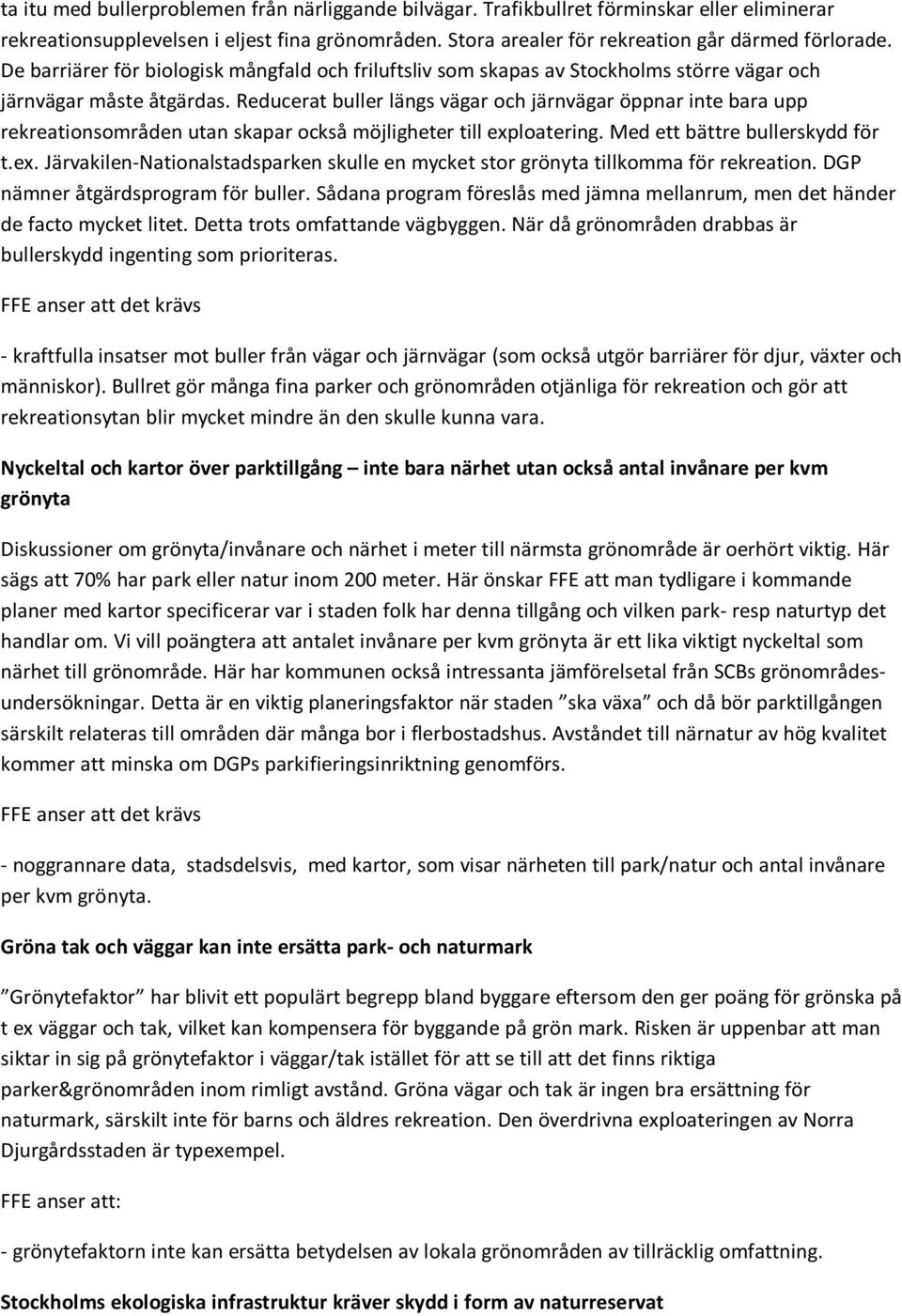 Reducerat buller längs vägar och järnvägar öppnar inte bara upp rekreationsområden utan skapar också möjligheter till exp