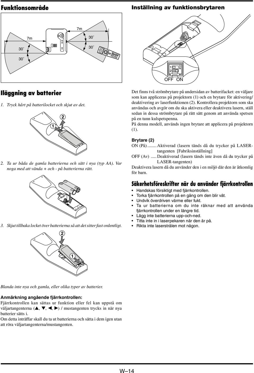 Det finns två strömbrytare på undersidan av batterifacket: en väljare som kan appliceras på projektorn (1) och en brytare för aktivering/ deaktivering av laserfunktionen (2).