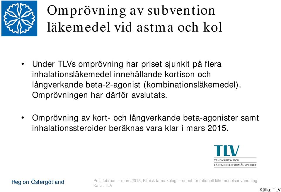 (kombinationsläkemedel). Omprövningen har därför avslutats.