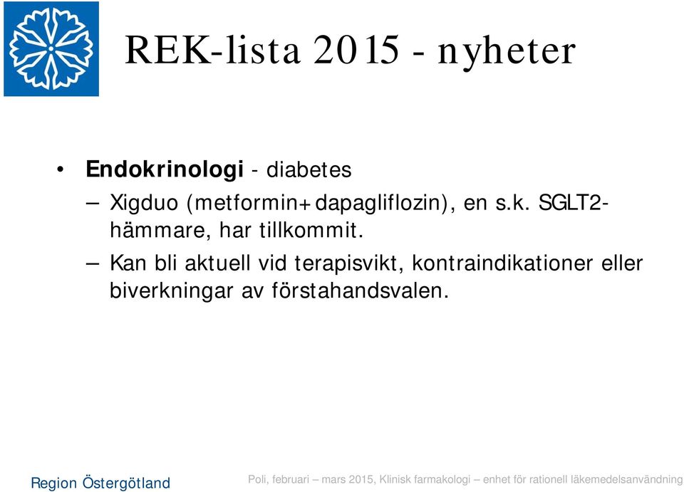 SGLT2- hämmare, har tillkommit.