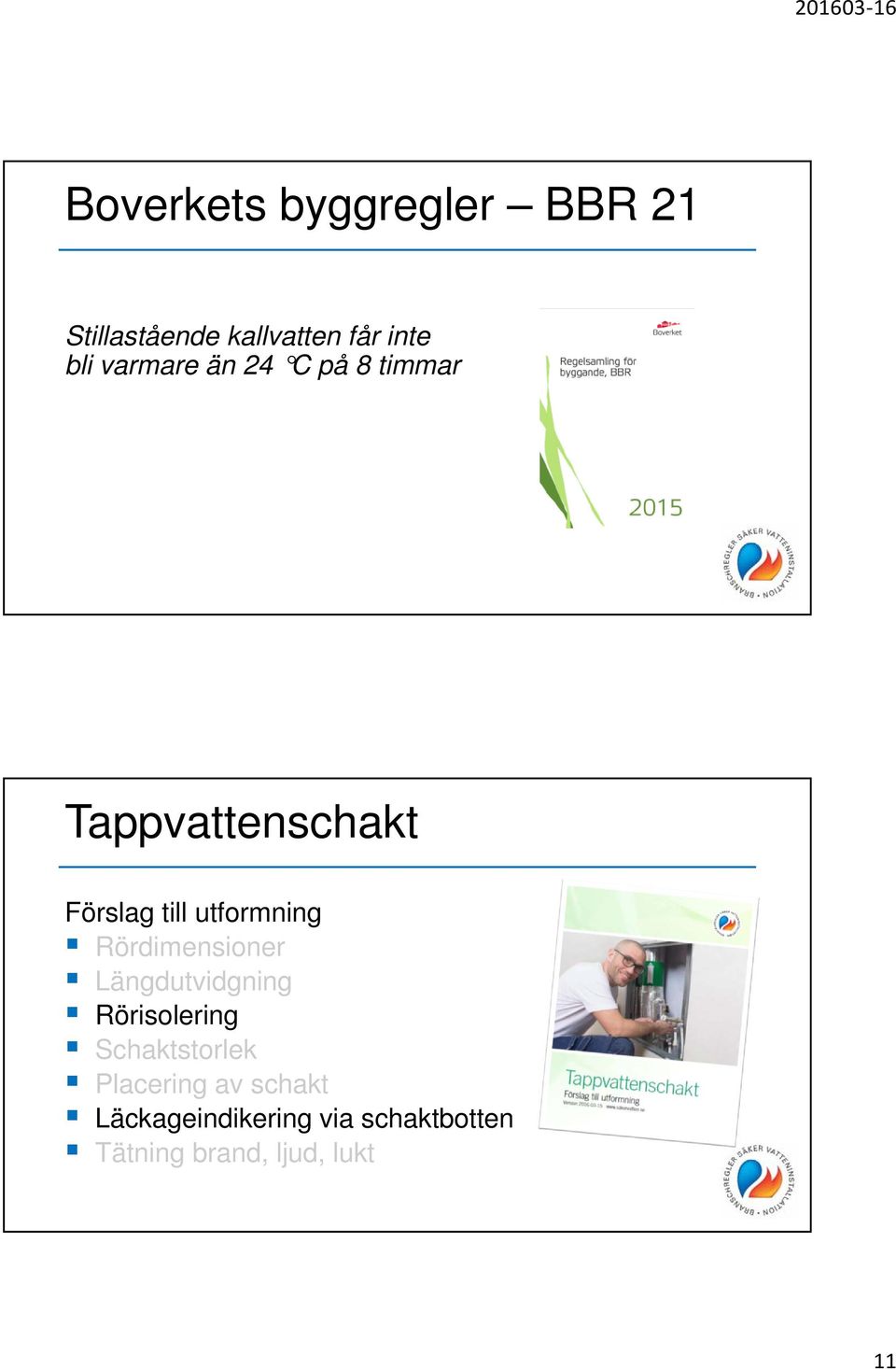 Rördimensioner Längdutvidgning Rörisolering Schaktstorlek Placering