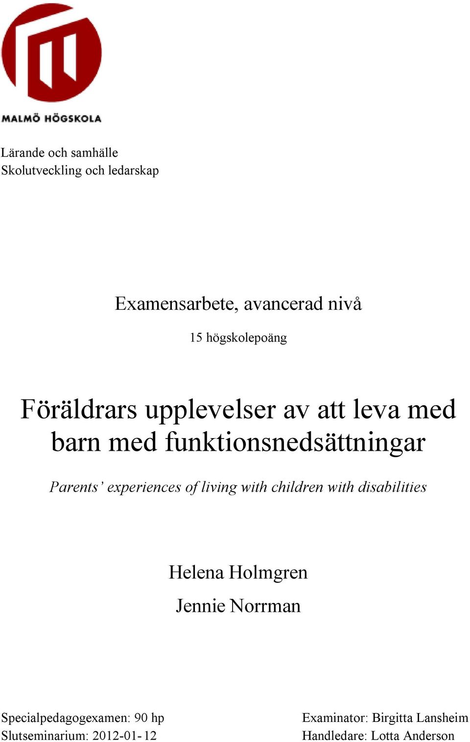 experiences of living with children with disabilities Helena Holmgren Jennie Norrman