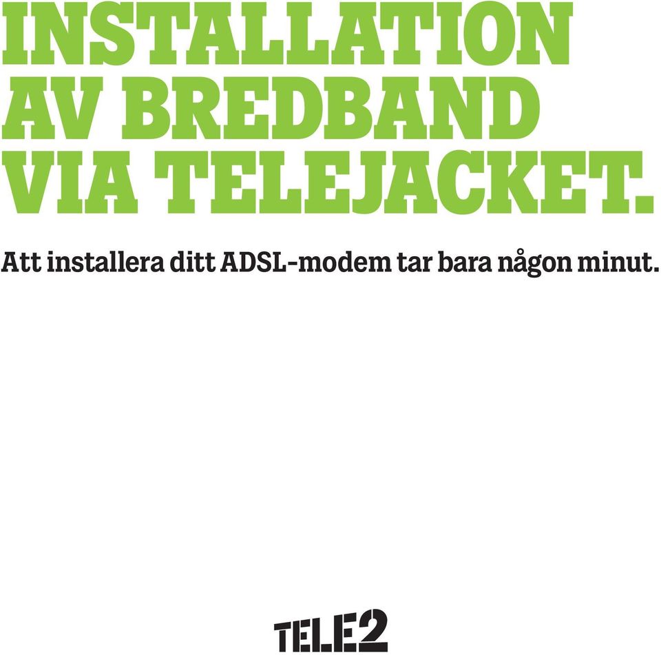 Att installera ditt