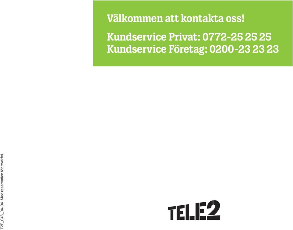 Kundservice Företag: 0200-23 23 23