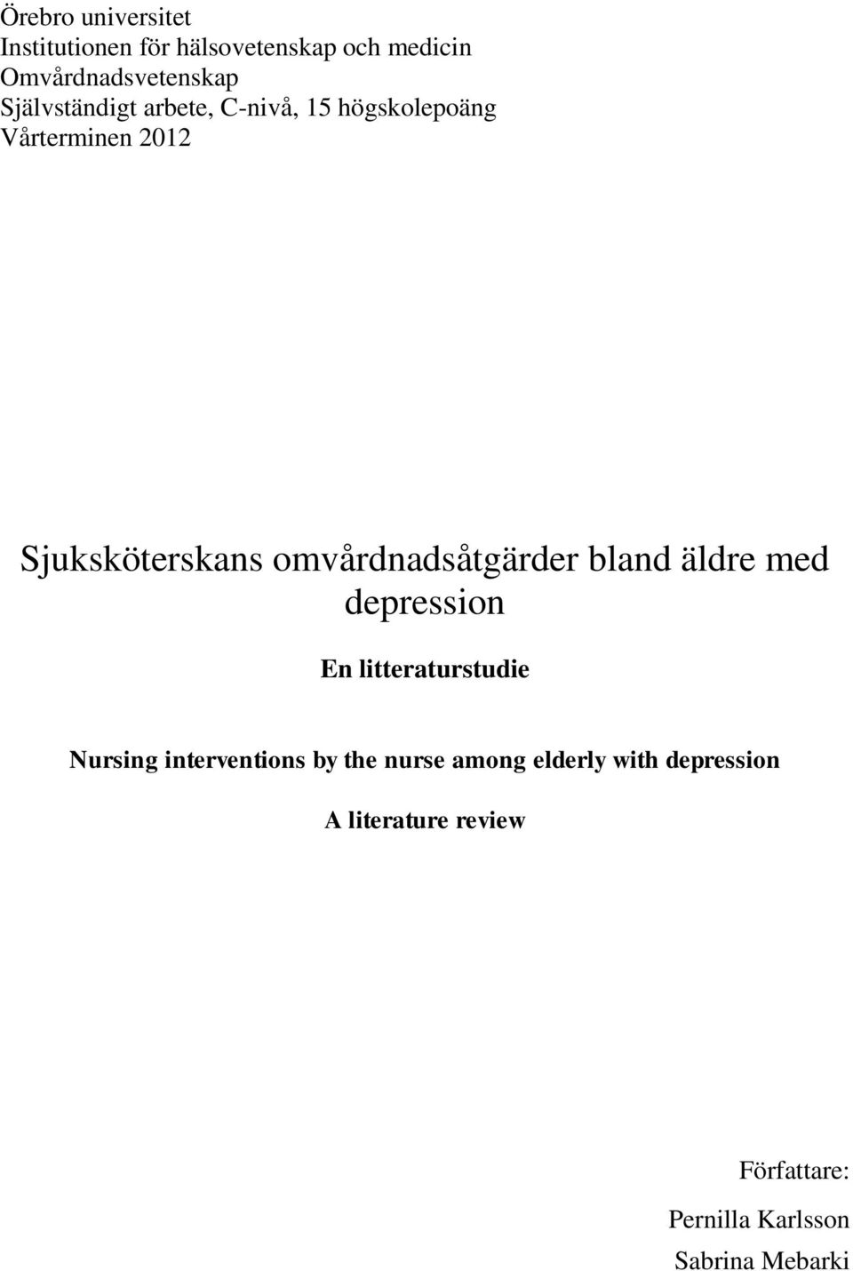 omvårdnadsåtgärder bland äldre med depression En litteraturstudie Nursing interventions