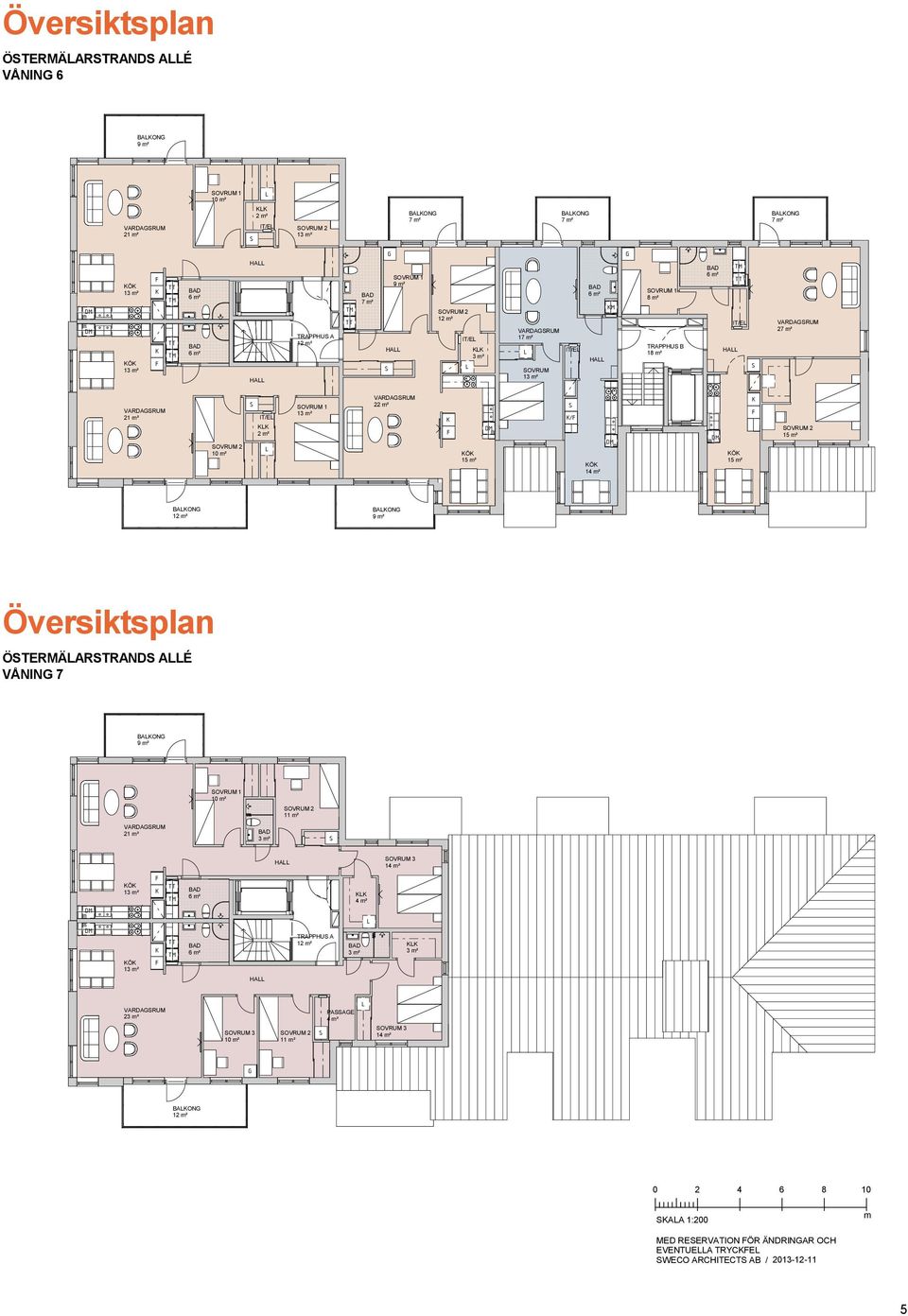 VARDARUM 17 ² OVRUM 13 ² 7 ² IT/E HA OVRUM 1 9 ² / 6 ² BAON 7 ² M HA Ö 14 ² OVRUM 1 ² OVRUM 1 8 ² TRAPPHU B 18 ² IT/E 3 ² 6 ² BAON 7 ² IT/E VARDARUM 7 ² HA 6 ² M OVRUM VARDARUM 15 ² 17 ² Ö IT/E 15 ²