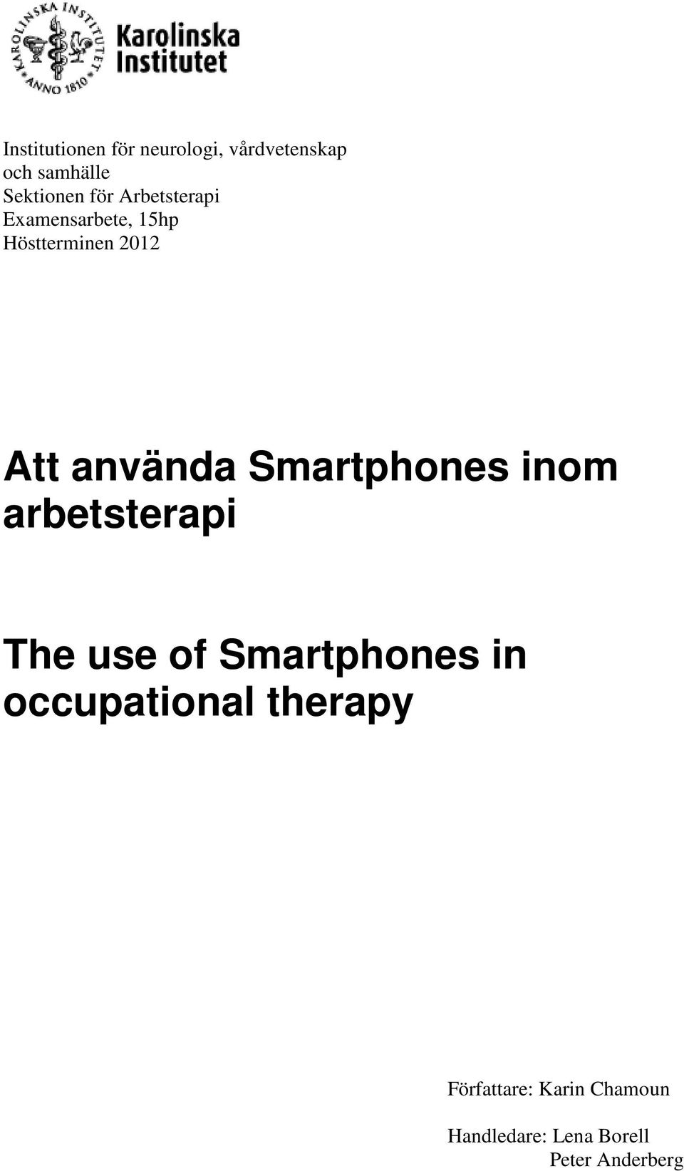 använda Smartphones inom arbetsterapi The use of Smartphones in