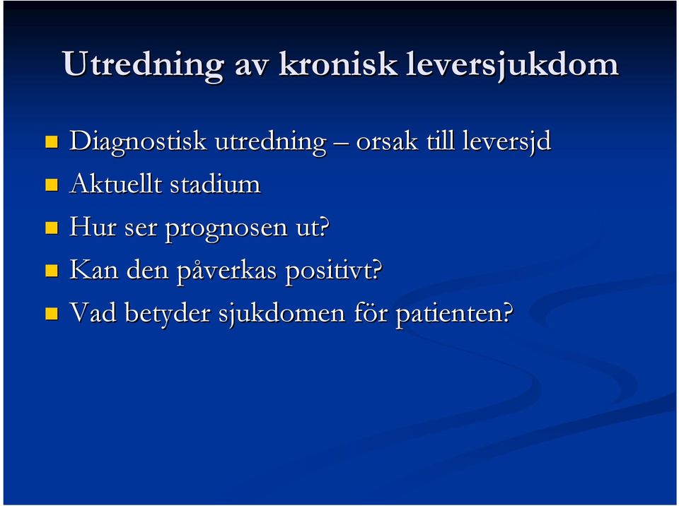 Aktuellt stadium Hur ser prognosen ut?