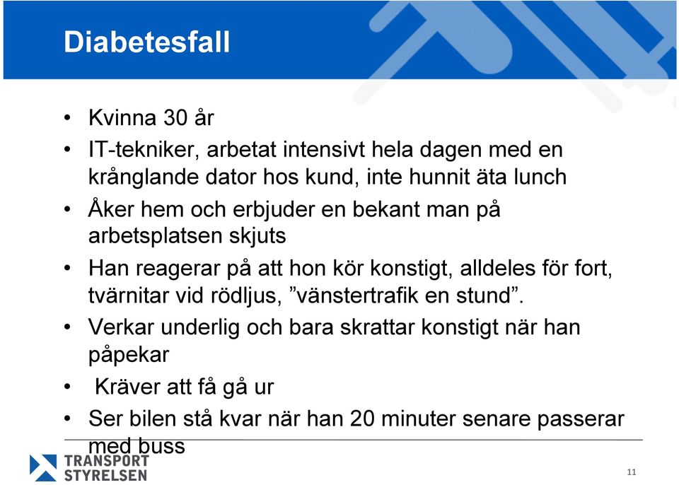 konstigt, alldeles för fort, tvärnitar vid rödljus, vänstertrafik en stund.