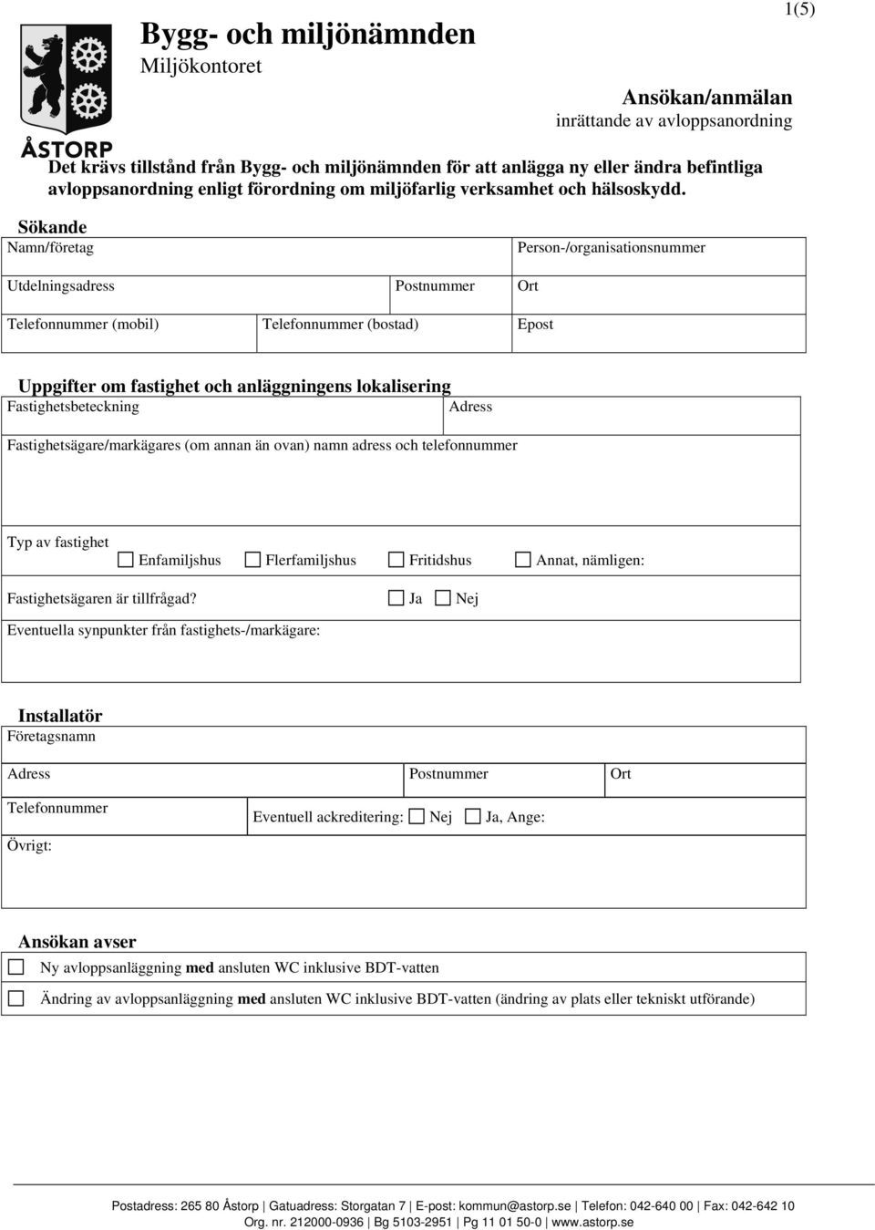 Sökande Namn/företag Person-/organisationsnummer Utdelningsadress Postnummer Ort Telefonnummer (mobil) Telefonnummer (bostad) Epost Uppgifter om fastighet och anläggningens lokalisering