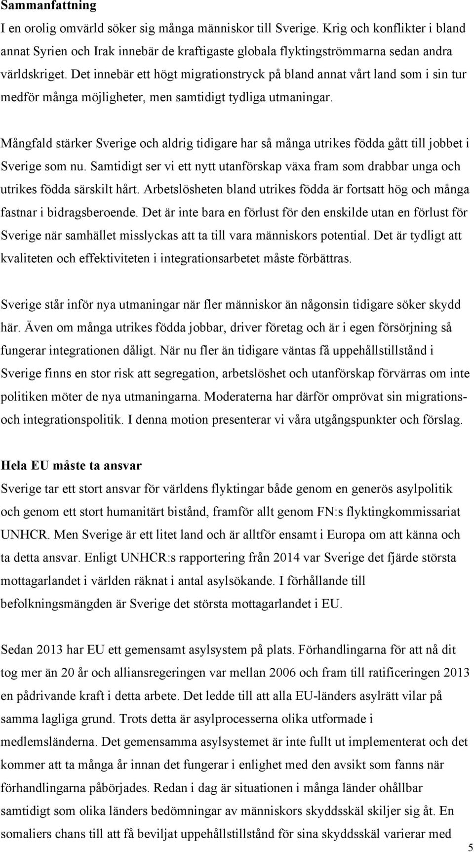 Mångfald stärker Sverige och aldrig tidigare har så många utrikes födda gått till jobbet i Sverige som nu.