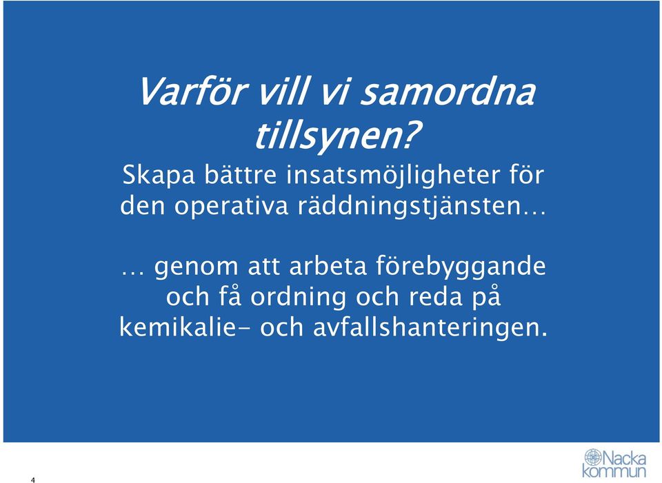 räddningstjänsten genom att arbeta förebyggande