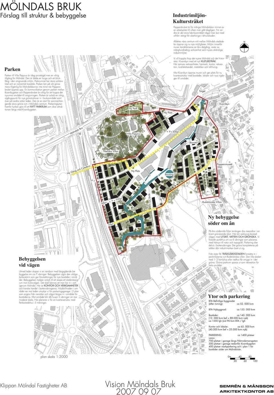 Miljön innanför muren karaktäriseras av åns dalgång, rester av månghundraårig verksamhet samt nyare okänsliga industrimiljöer.