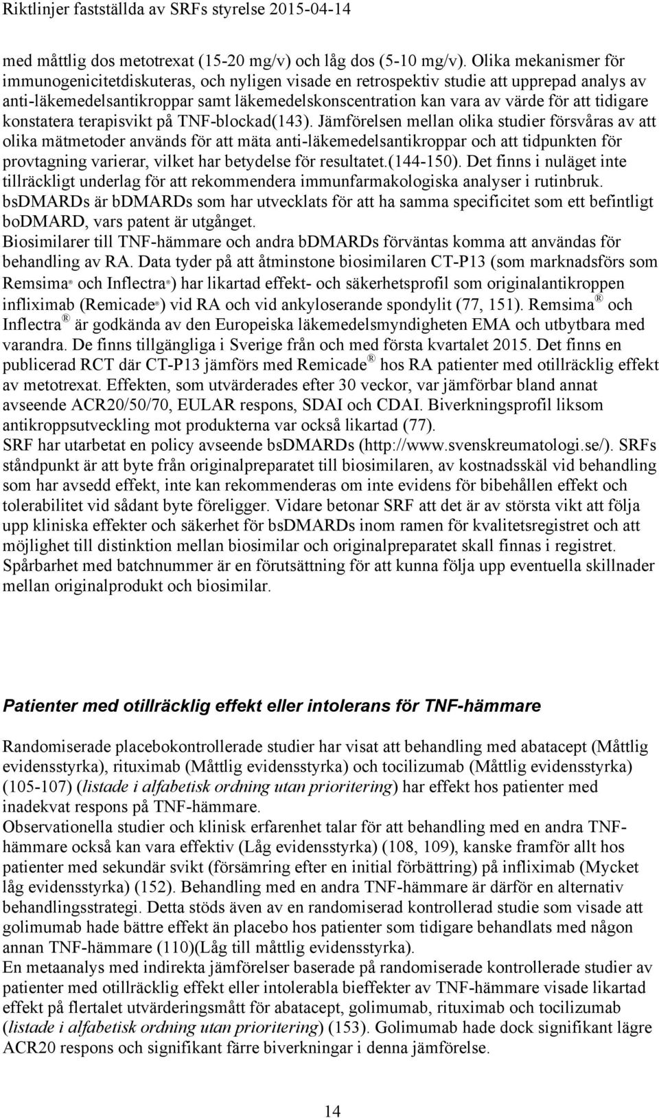 tidigare konstatera terapisvikt på TNF-blockad(143).