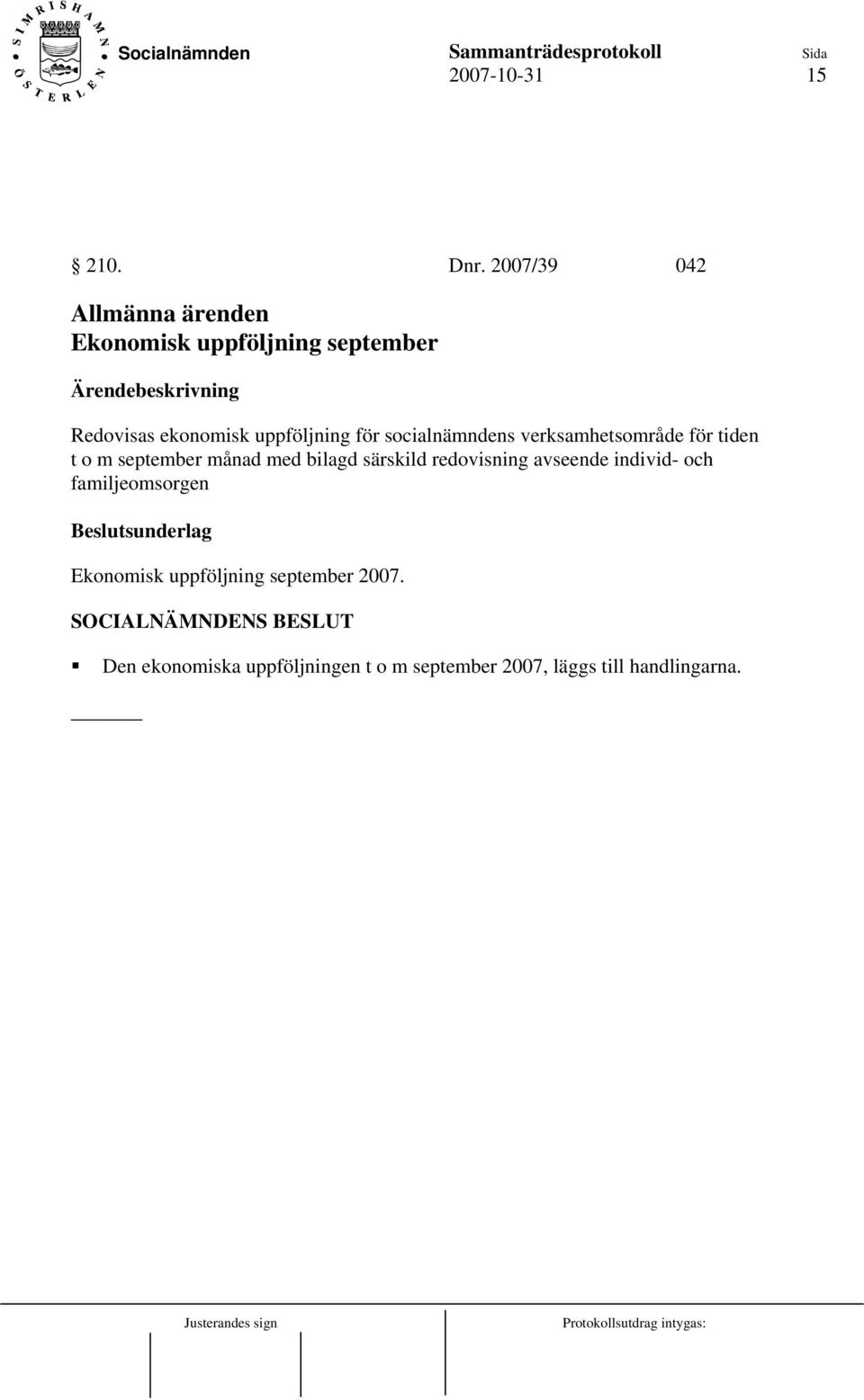 för socialnämndens verksamhetsområde för tiden t o m september månad med bilagd särskild