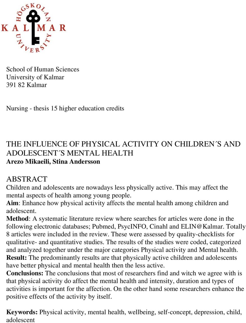 Aim: Enhance how physical activity affects the mental health among children and adolescent.