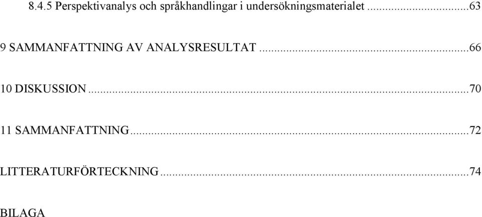 .. 63 9 SAMMANFATTNING AV ANALYSRESULTAT.