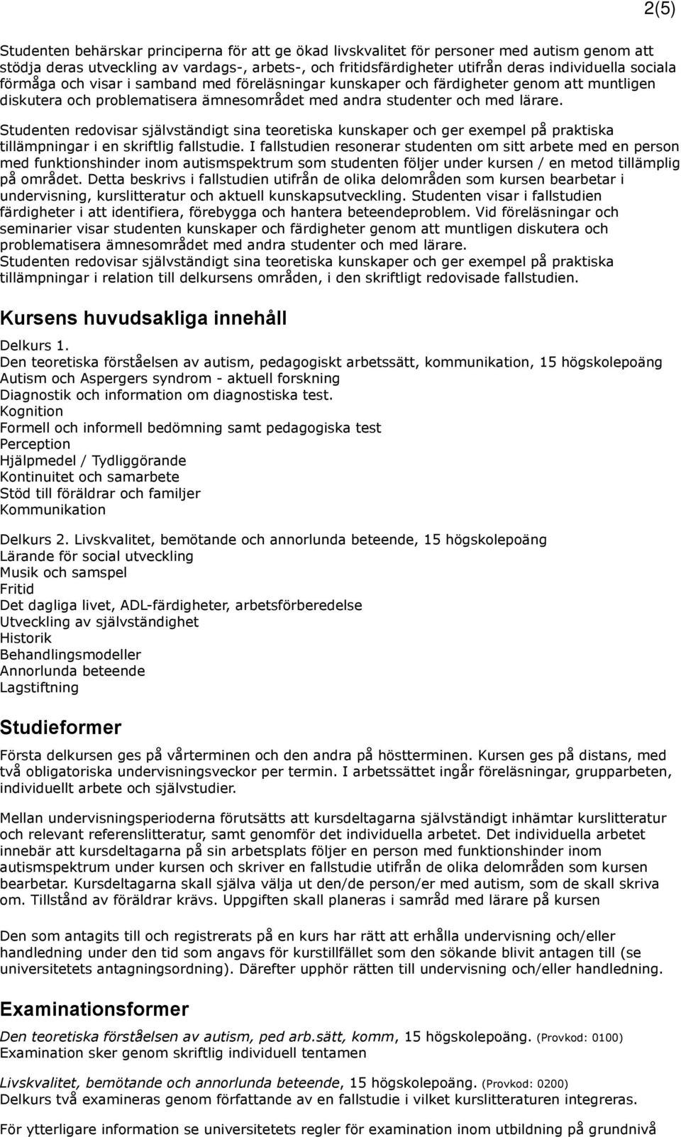 tillämpningar i en skriftlig fallstudie.