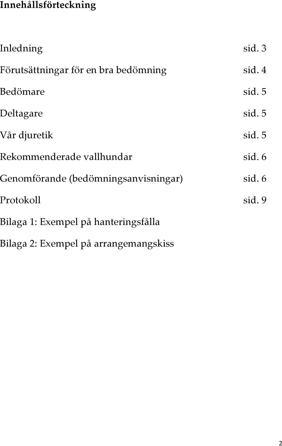 5 Vår djuretik sid. 5 Rekommenderade vallhundar sid.