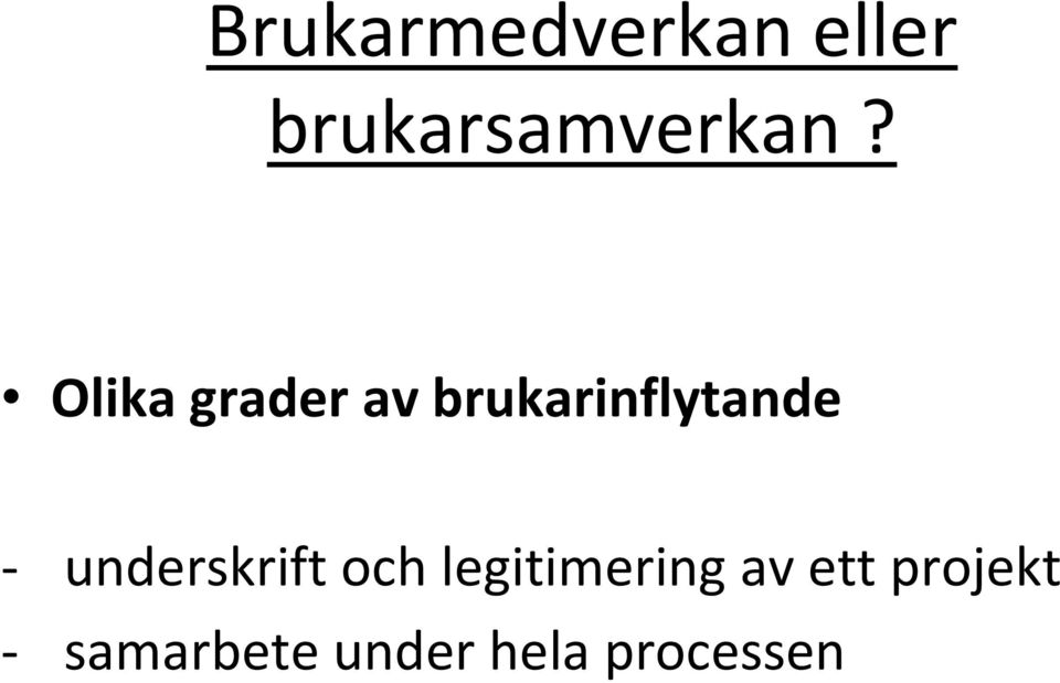 Olika grader av brukarinflytande