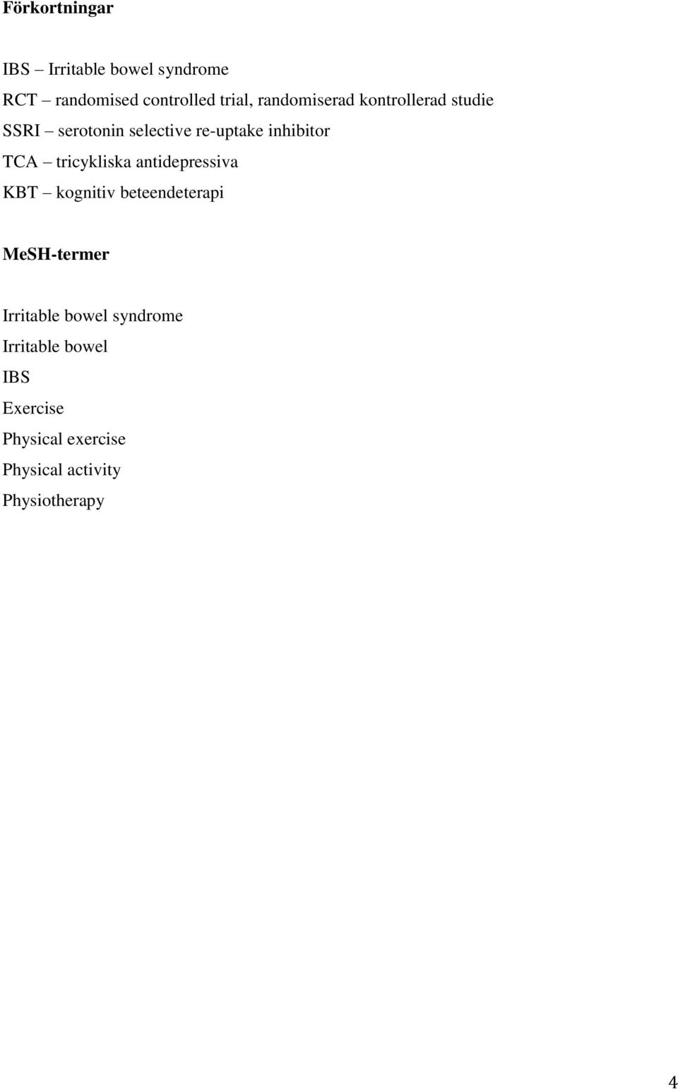 tricykliska antidepressiva KBT kognitiv beteendeterapi MeSH-termer Irritable bowel