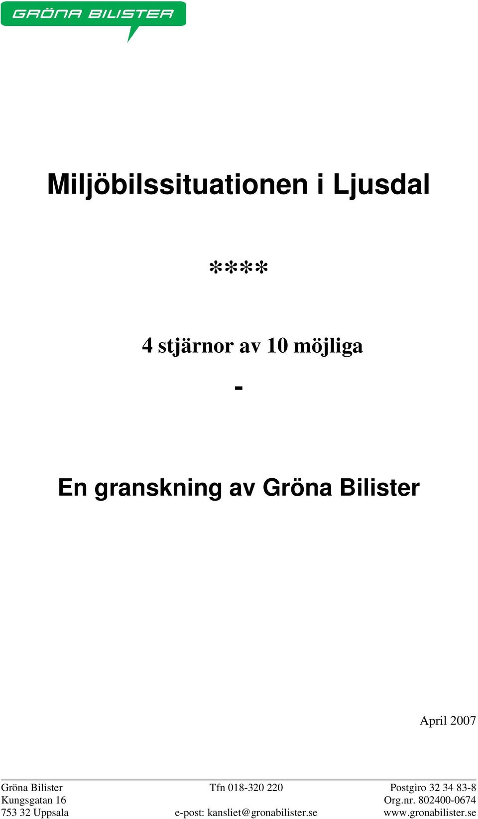 018-320 220 Postgiro 32 34 83-8 Kungsgatan 16 Org.nr.