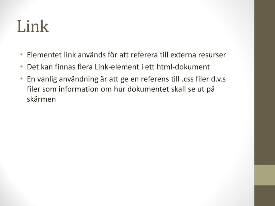 html-dokument En vanlig användning är att ge en referens till.