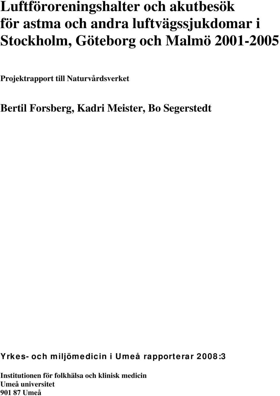 Bertil Forsberg, Kadri Meister, Bo Segerstedt Yrkes- och miljömedicin i Umeå