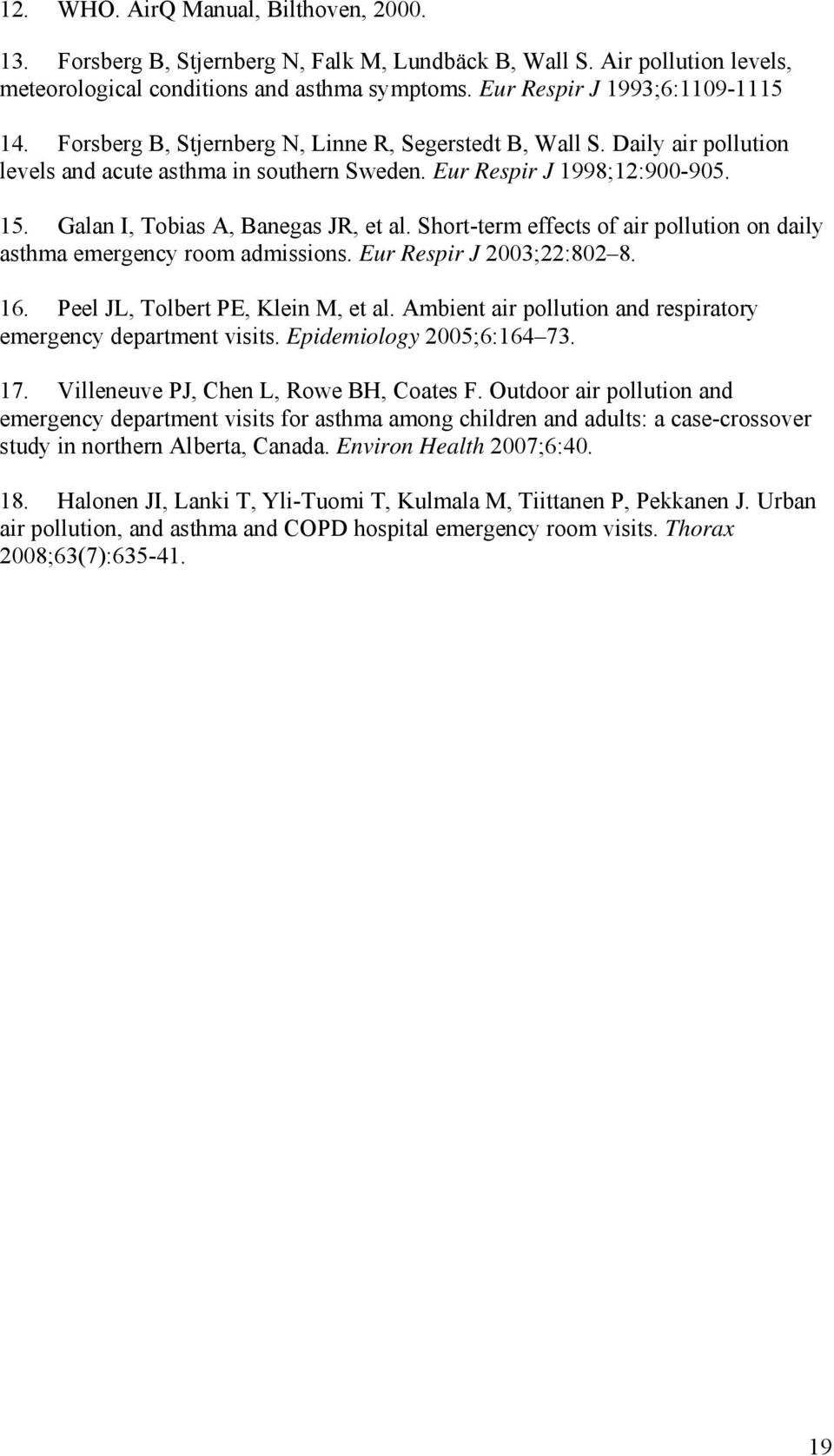 Short-term effects of air pollution on daily asthma emergency room admissions. Eur Respir J 2003;22:802 8. 16. Peel JL, Tolbert PE, Klein M, et al.