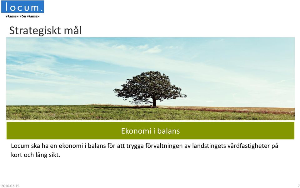 balans Locum ska ha en ekonomi i balans för att trygga