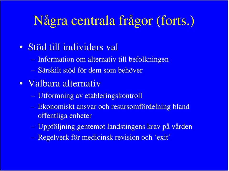 för dem som behöver Valbara alternativ Utformning av etableringskontroll Ekonomiskt