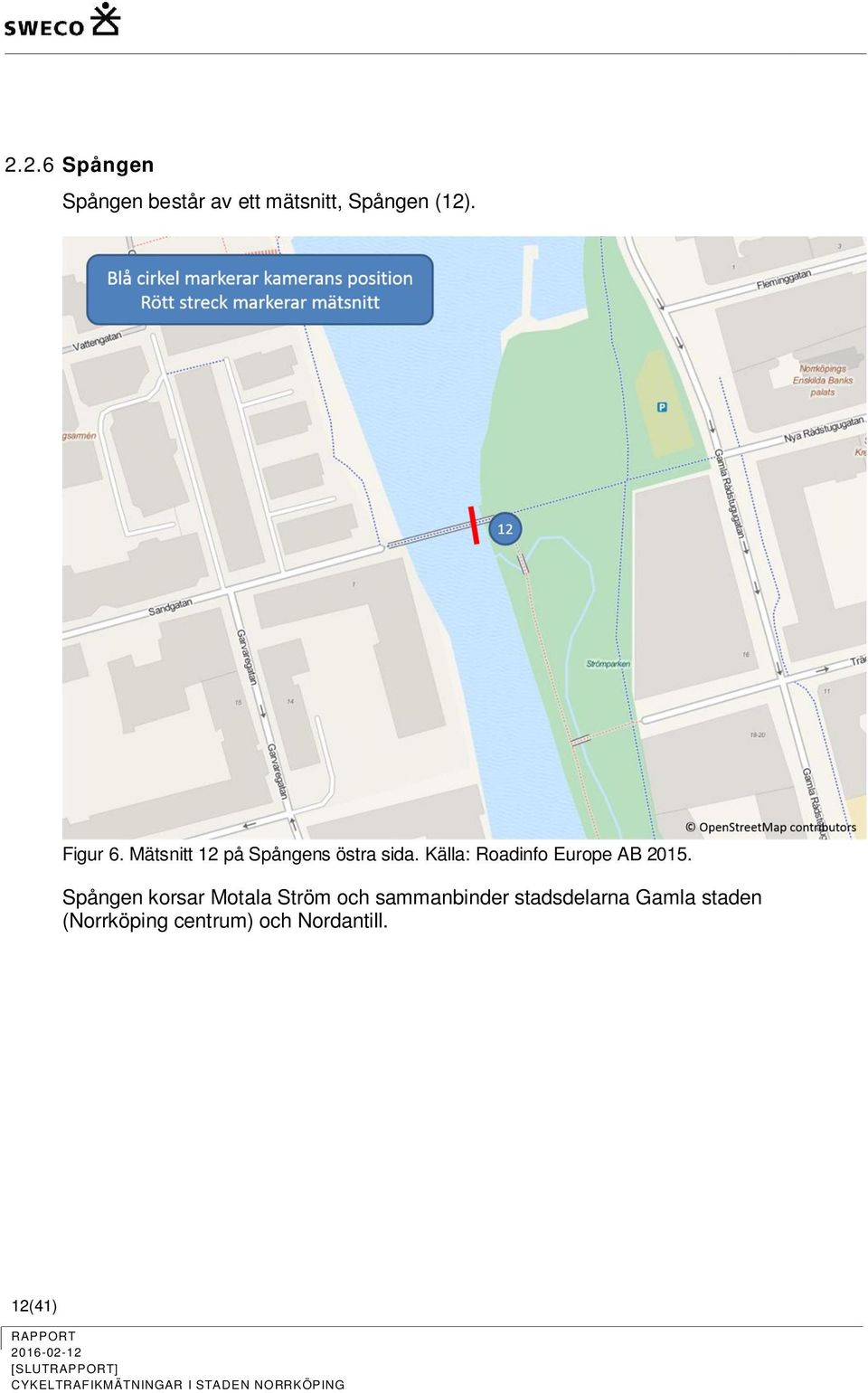 Källa: Roadinfo Europe AB 2015.