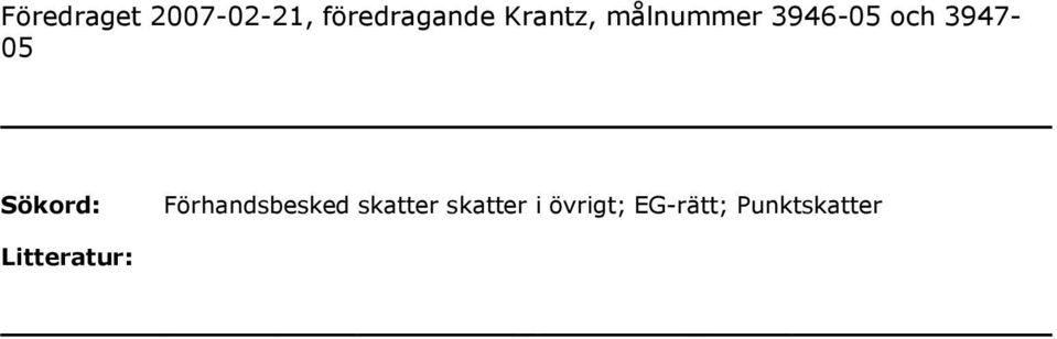 Sökord: Förhandsbesked skatter skatter