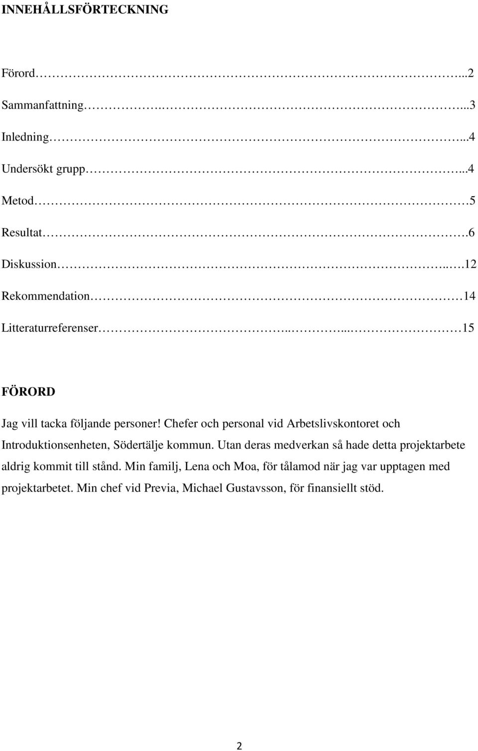 Chefer och personal vid Arbetslivskontoret och Introduktionsenheten, Södertälje kommun.