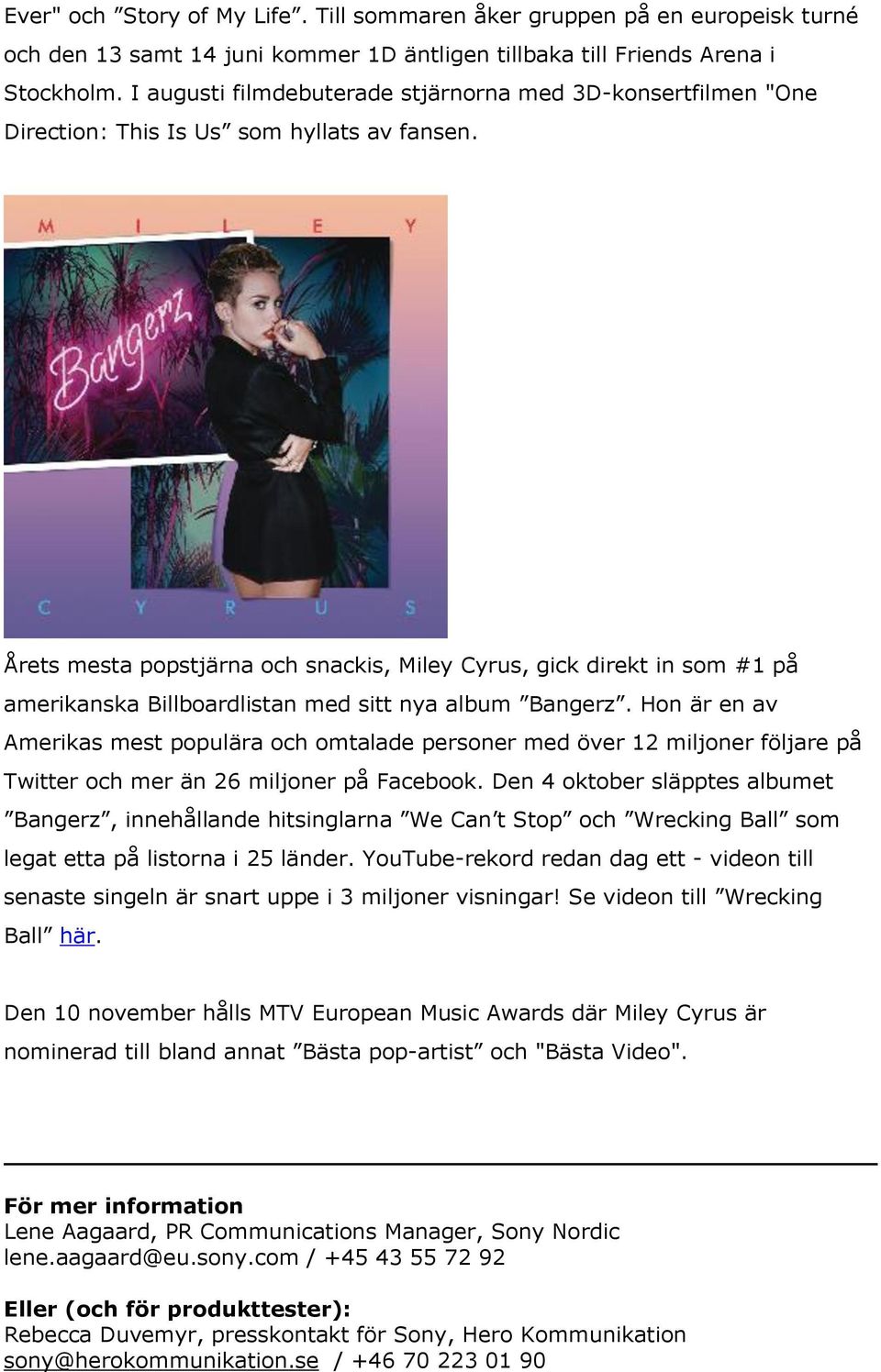 Årets mesta popstjärna och snackis, Miley Cyrus, gick direkt in som #1 på amerikanska Billboardlistan med sitt nya album Bangerz.