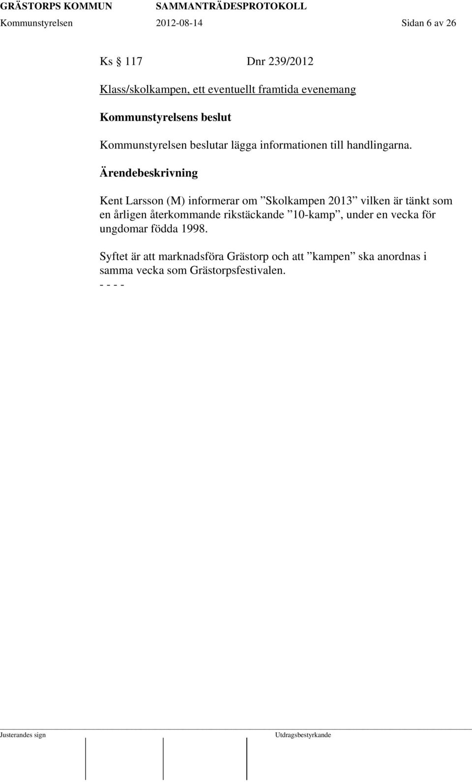 Kent Larsson (M) informerar om Skolkampen 2013 vilken är tänkt som en årligen återkommande rikstäckande