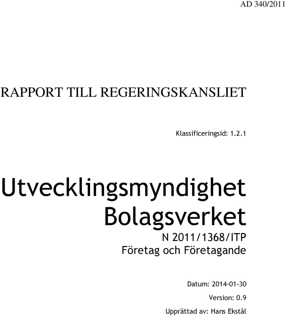 1 Utvecklingsmyndighet Bolagsverket N