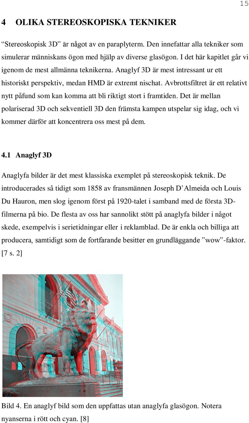 Avbrottsfiltret är ett relativt nytt påfund som kan komma att bli riktigt stort i framtiden.