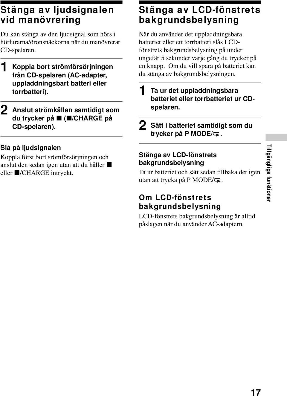 Slå på ljudsignalen Koppla först bort srömförsörjningen och anslut den sedan igen utan att du håller x eller x/charge intryckt.