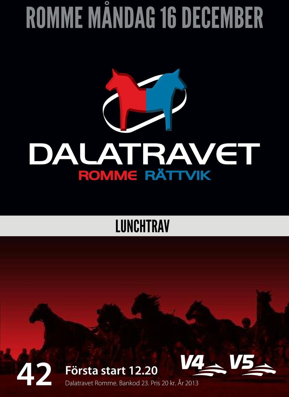 12.20 Dalatravet Romme.