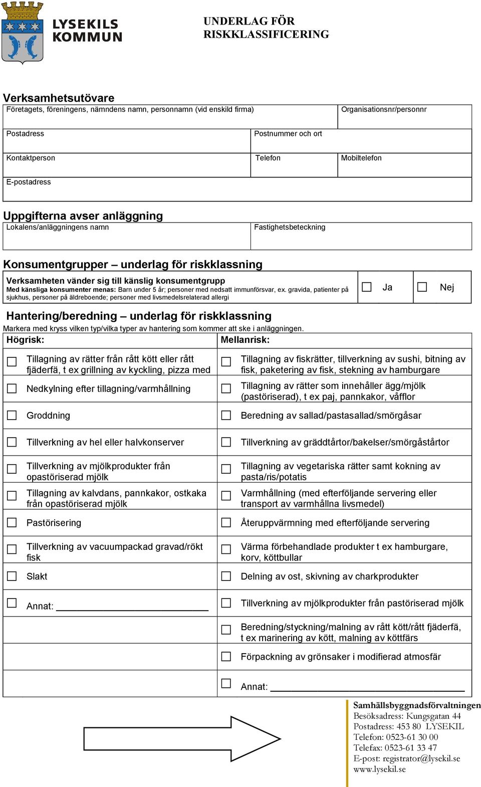 Med känsliga konsumenter menas: Barn under 5 år; personer med nedsatt immunförsvar, ex.